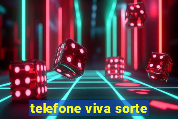 telefone viva sorte